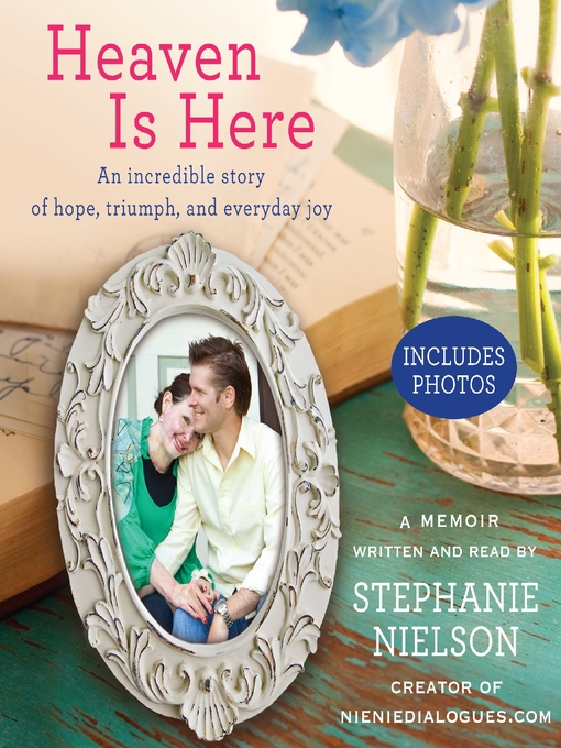 Click here to view title details for Heaven Is Here by Stephanie Nielson