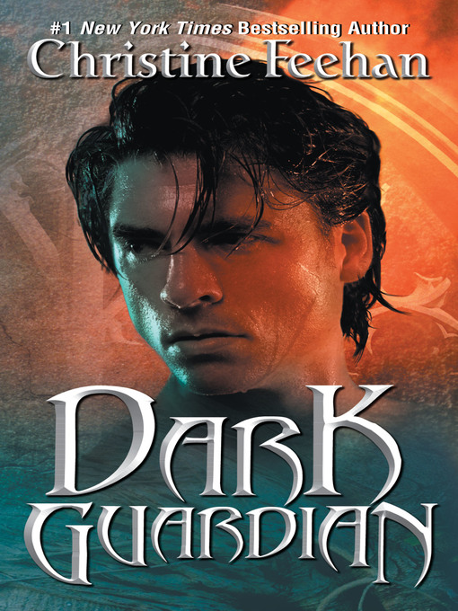 Click here to view title details for Dark Guardian by Christine Feehan