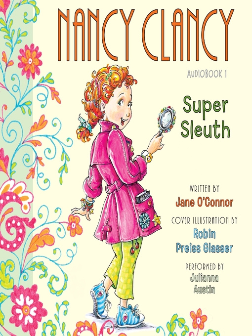 Click here to view title details for Nancy Clancy, Super Sleuth by Jane O'Connor