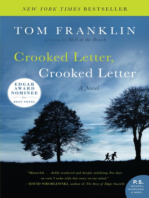 Click here to view title details for Crooked Letter, Crooked Letter by Tom Franklin