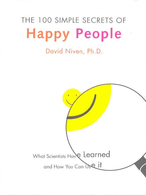 Click here to view title details for The 100 Simple Secrets of Happy People by David Niven, Ph.D.