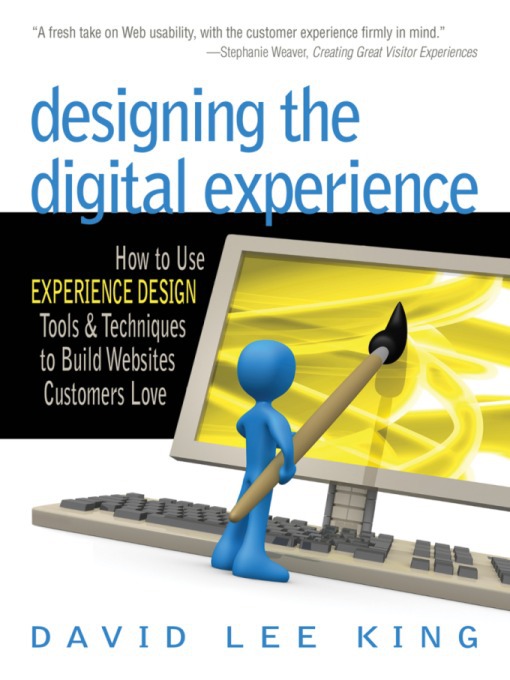 Click here to view title details for Designing the Digital Experience by David Lee King