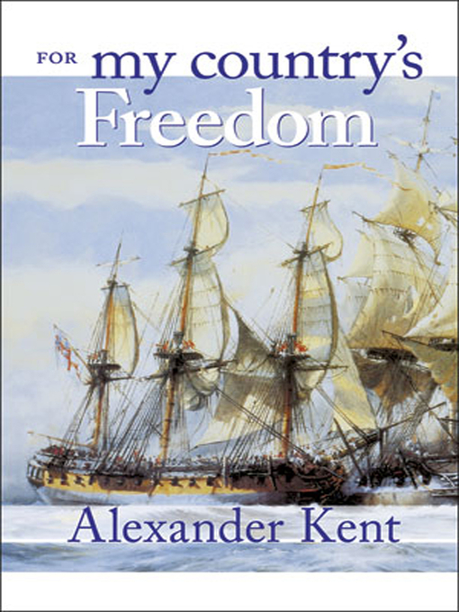 Click here to view title details for For My Country's Freedom by Alexander Kent