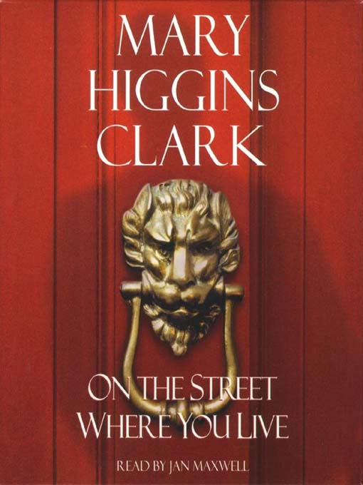 Click here to view title details for On the Street Where You Live by Mary Higgins Clark