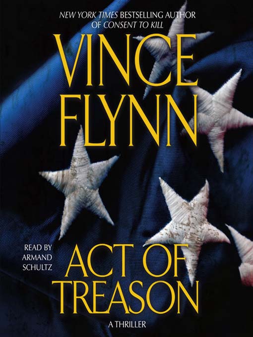Click here to view title details for Act of Treason by Vince Flynn