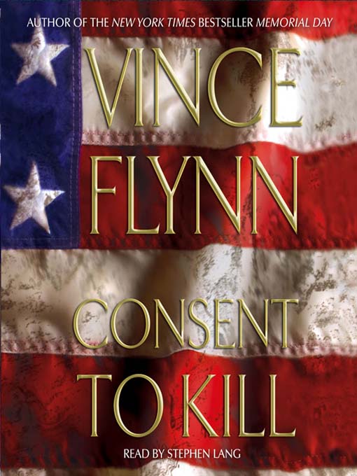 Click here to view title details for Consent to Kill by Vince Flynn