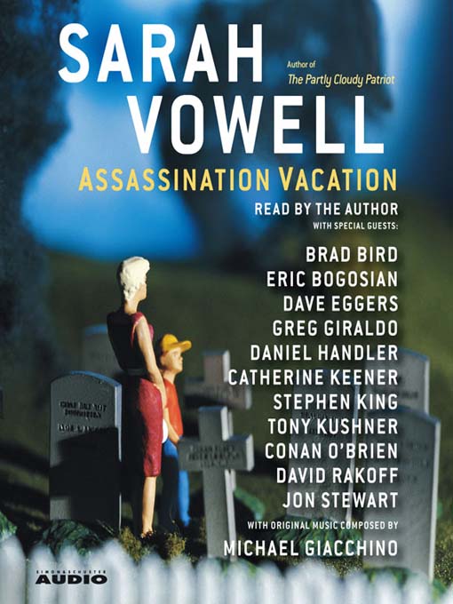 Click here to view title details for Assassination Vacation by Sarah Vowell