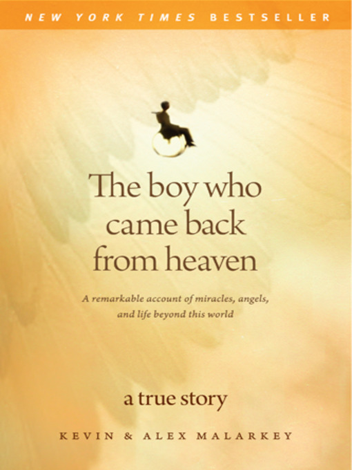 Click here to view title details for The Boy Who Came Back From Heaven by Kevin Malarkey