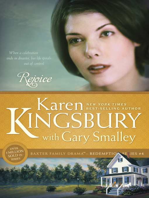 Click here to view title details for Rejoice by Karen Kingsbury