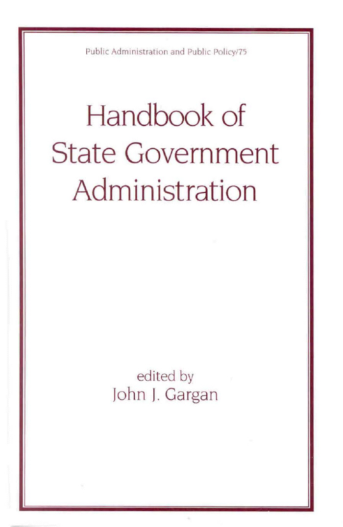 Click here to view title details for Handbook of State Government Administration by John J. Gargan