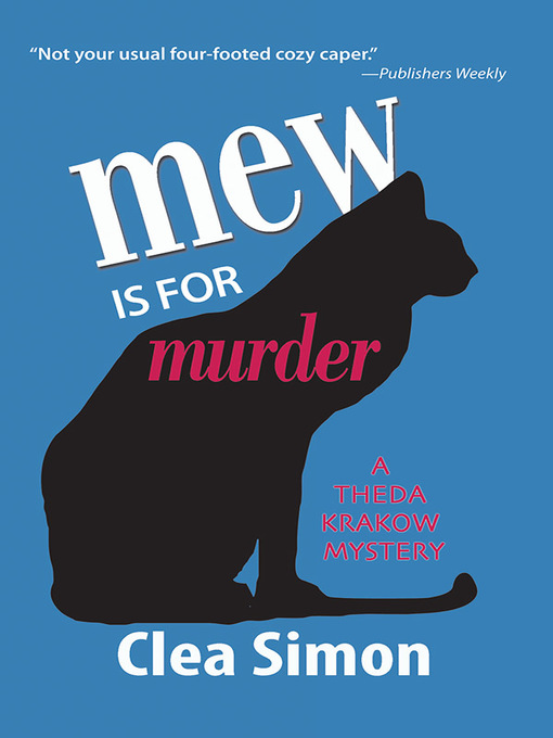 Click here to view title details for Mew is for Murder by Clea Simon