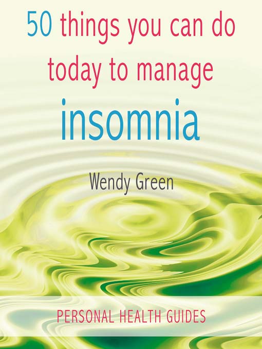 Click here to view title details for 50 Things You Can Do Today to Manage Insomnia by Wendy Green