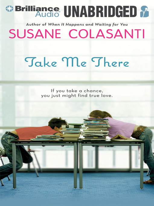 Click here to view title details for Take Me There by Susane Colasanti