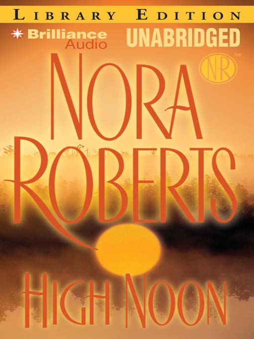 Click here to view title details for High Noon by Nora Roberts