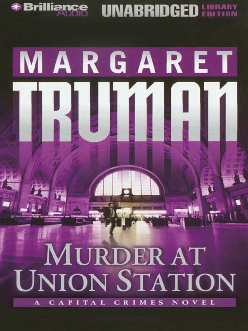 Click here to view title details for Murder at Union Station by Margaret Truman
