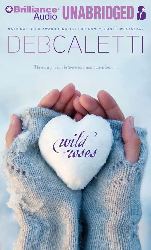 Click here to view title details for Wild Roses by Deb Caletti