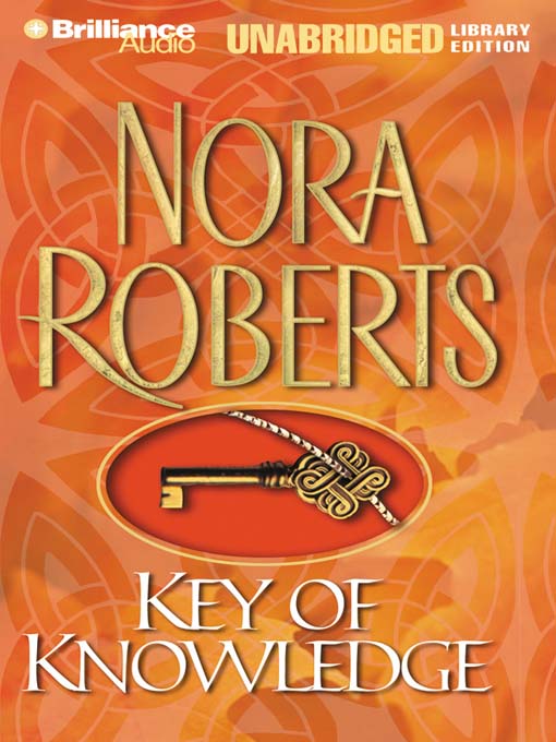 Click here to view title details for Key of Knowledge by Nora Roberts