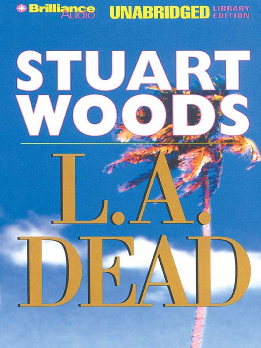 Click here to view title details for L. A. Dead by Stuart Woods