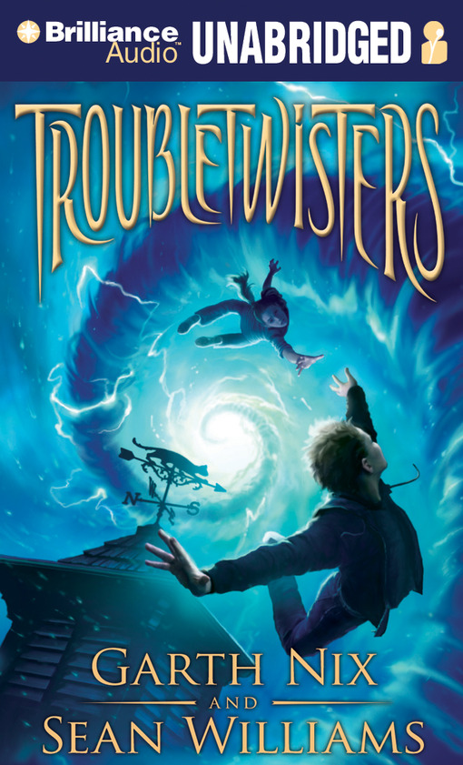Click here to view title details for Troubletwisters by Garth Nix