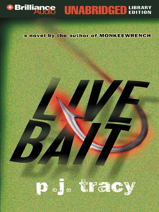 Click here to view title details for Live Bait by P. J. Tracy