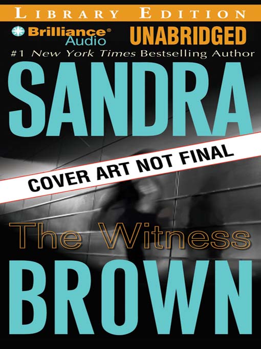 Click here to view title details for The Witness by Sandra Brown