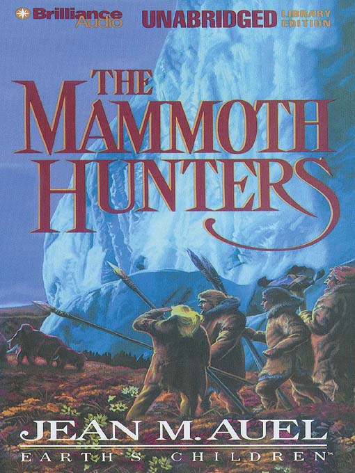 Click here to view title details for The Mammoth Hunters by Jean M. Auel