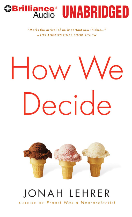 Click here to view title details for How We Decide by Jonah Lehrer
