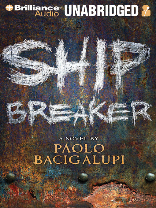 Click here to view title details for Ship Breaker by Paolo Bacigalupi