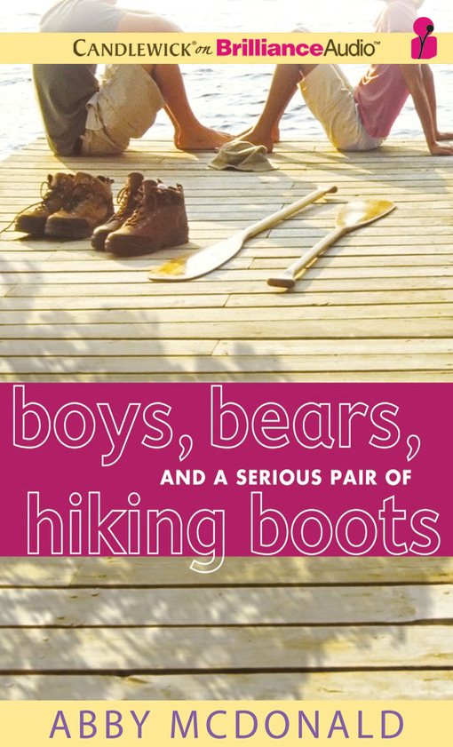 Click here to view title details for Boys, Bears, and a Serious Pair of Hiking Boots by Abby McDonald