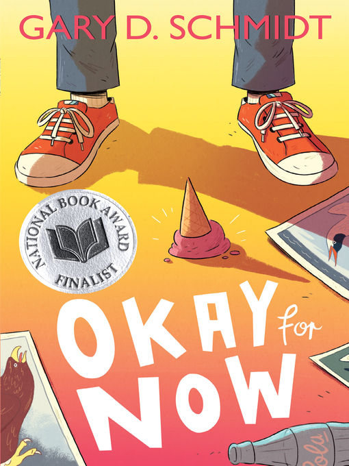 Click here to view title details for Okay for Now by Gary D. Schmidt