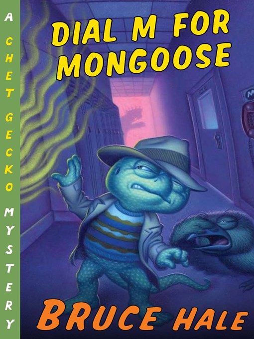 Click here to view title details for Dial M for Mongoose by Bruce Hale
