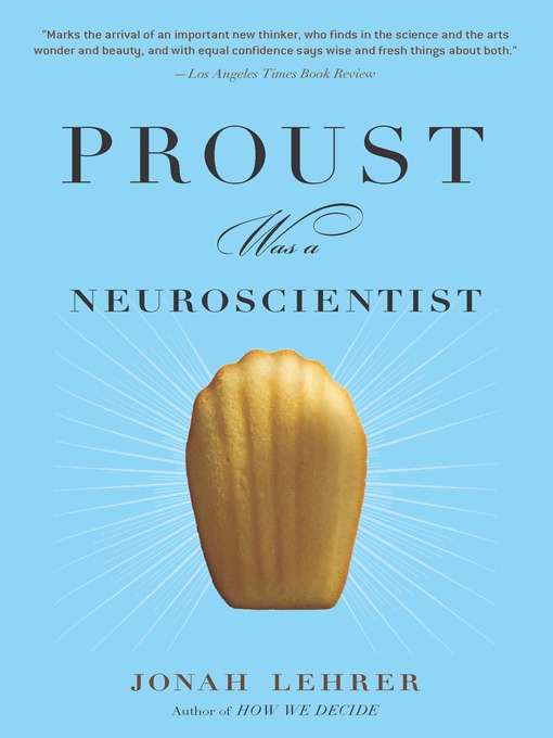 Click here to view title details for Proust Was a Neuroscientist by Jonah Lehrer
