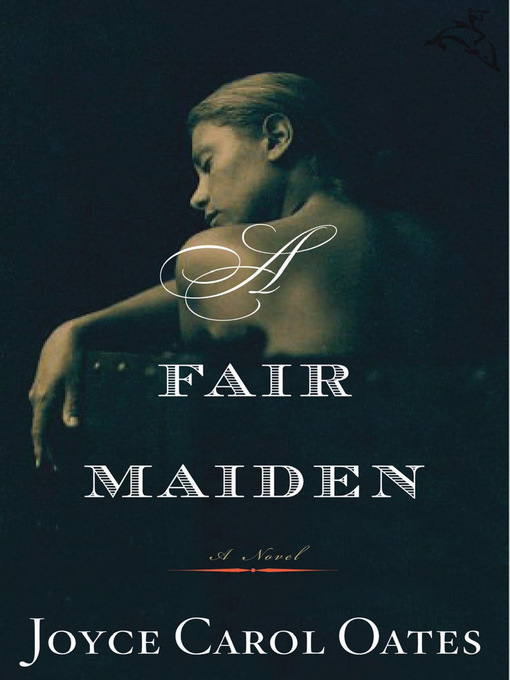 Click here to view title details for A Fair Maiden by Joyce Carol Oates
