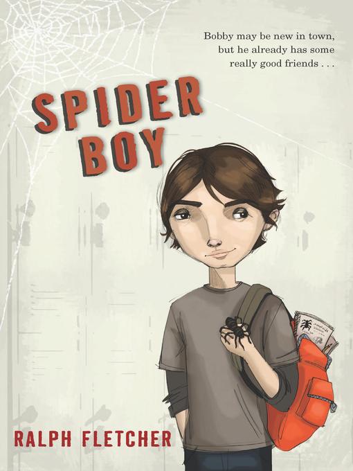 Click here to view title details for Spider Boy by Ralph Fletcher