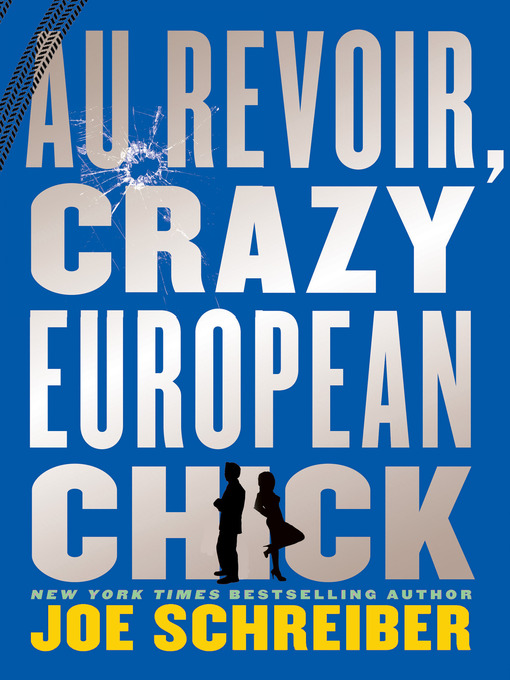 Click here to view title details for Au Revoir, Crazy European Chick by Joe Schreiber