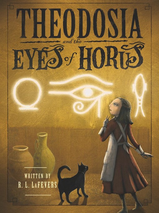 Click here to view title details for Theodosia and the Eyes of Horus by R. L. LaFevers