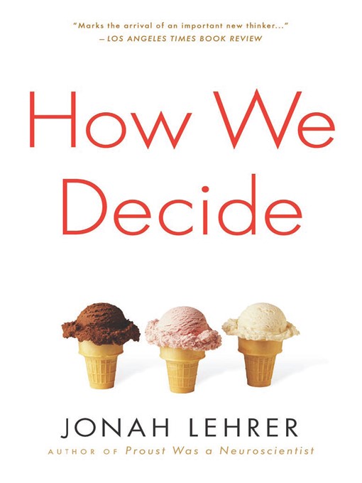 Click here to view title details for How We Decide by Jonah Lehrer