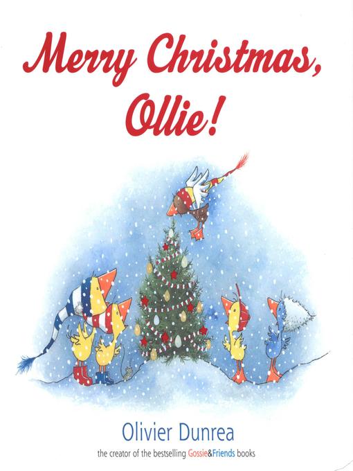 Click here to view title details for Merry Christmas, Ollie! by Olivier Dunrea