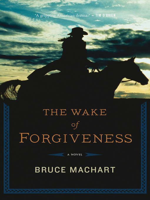 Click here to view title details for The Wake of Forgiveness by Bruce Machart