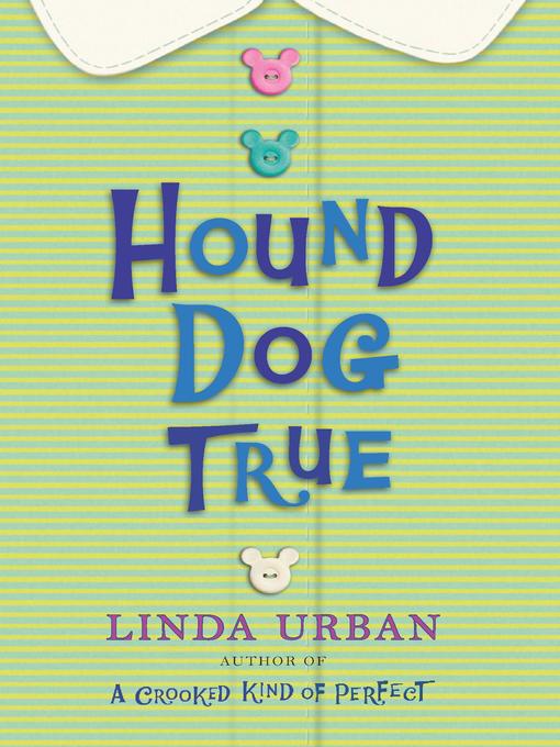 Click here to view title details for Hound Dog True by Linda Urban