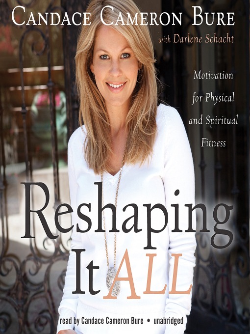 Click here to view title details for Reshaping It All by Candace Cameron Bure