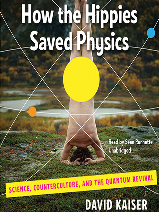 Click here to view title details for How the Hippies Saved Physics by David Kaiser