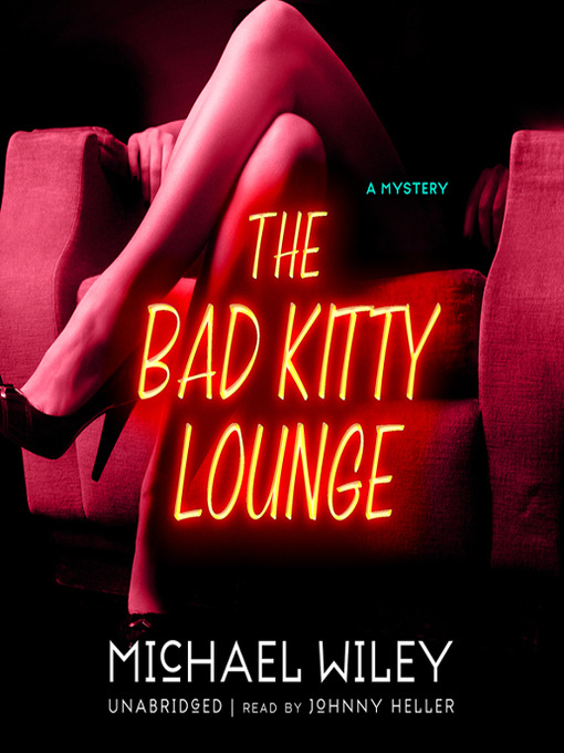 Click here to view title details for The Bad Kitty Lounge by Michael Wiley