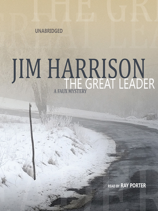 Click here to view title details for The Great Leader by Jim Harrison
