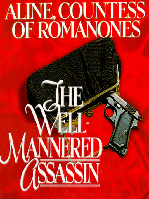 Click here to view title details for The Well-Mannered Assassin by Aline, Countess of Romanones
