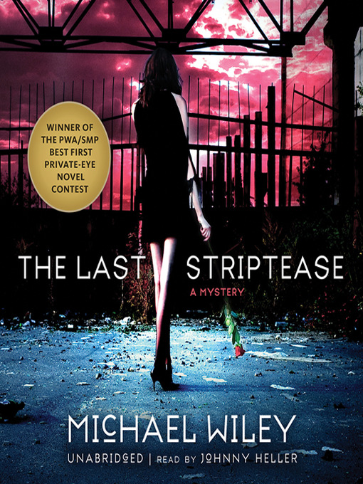 Click here to view title details for The Last Striptease by Michael Wiley