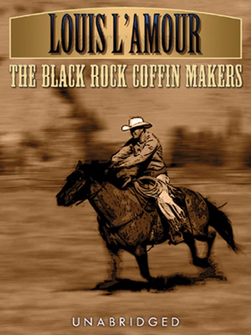 Click here to view title details for The Black Rock Coffin Makers by Louis L'Amour