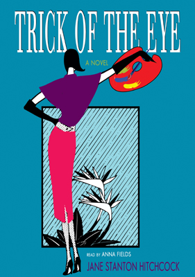 Click here to view title details for Trick of the Eye by Jane Stanton Hitchcock