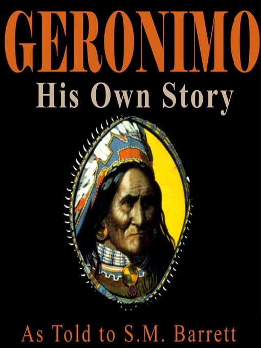 Click here to view title details for Geronimo, His Own Story by Geronimo