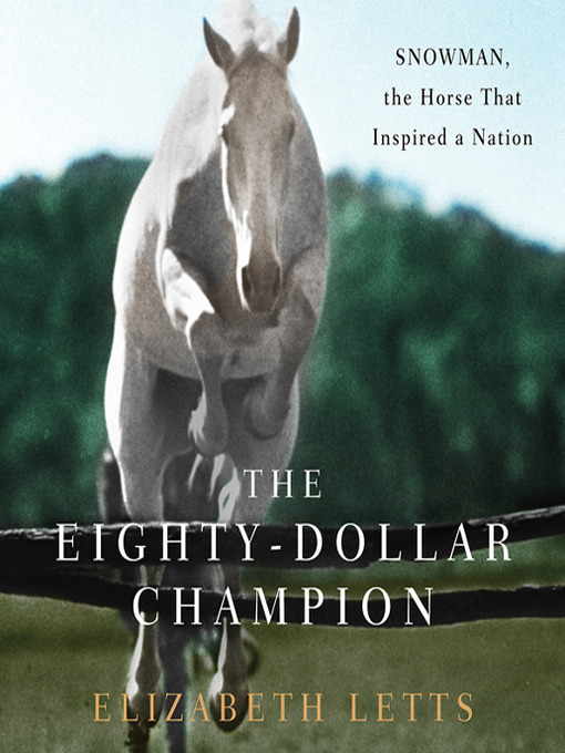 Click here to view title details for The Eighty-Dollar Champion by Elizabeth Letts